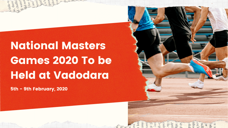 National Masters Games 2020 To be Held at Vadodara